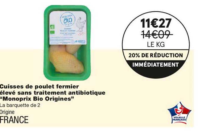 cuisses de poulet fermier élevé sans traitement antibiotique "monoprix bio origines"