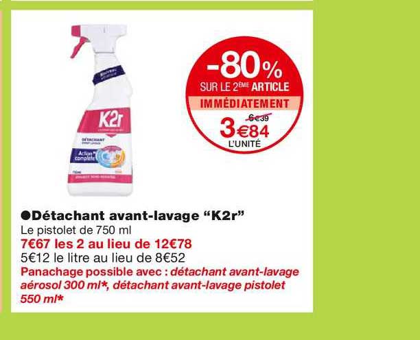 détachant avant lavage "k2r" -80% sur le 2ème article immédiatement