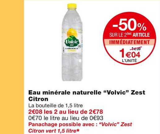 eau minérale naturelle "volvic" zest citron -50% sur le 2ème article immédiatement