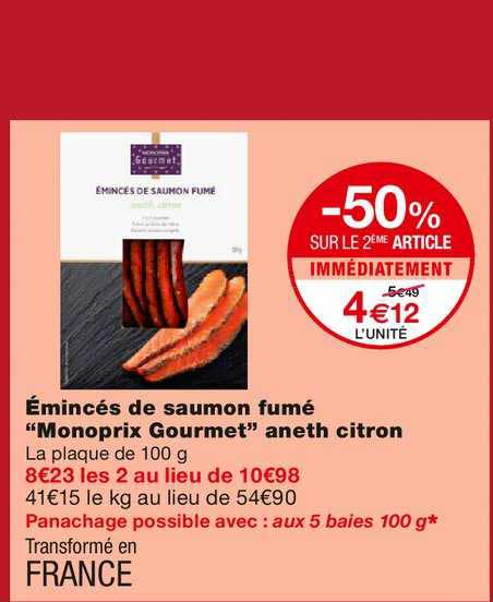 émincés de saumon fumé "monoprix gourmet" aneth citron -50% sur le 2ème article immédiatement