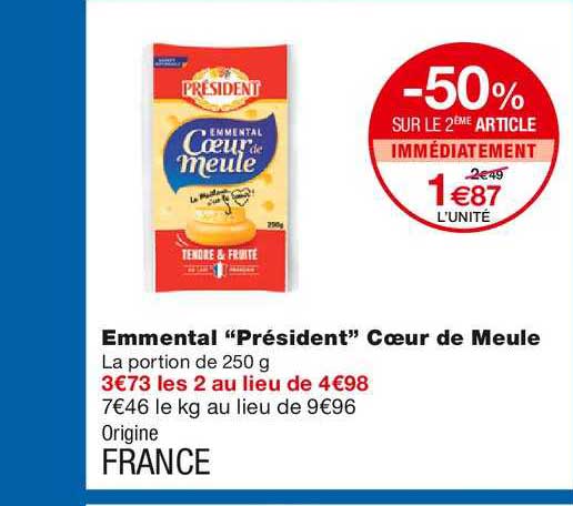 emmental président cœur de meule -50% sur le 2ème article immédiatement