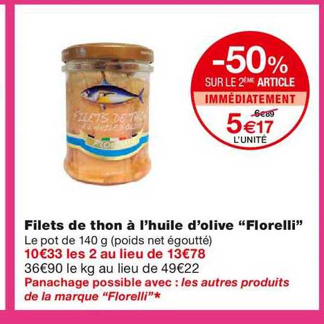 filets de thon à l'huile d'olive "florelli" -50% sur le 2ème article immédiatement
