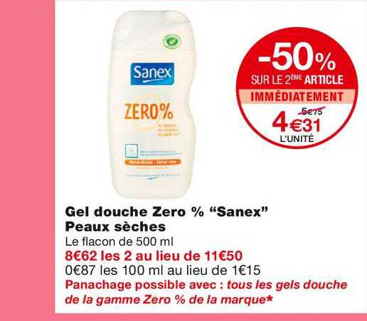 gel douche zero % "sanex" peaux sèches -50% sur le 2ème article immédiatement