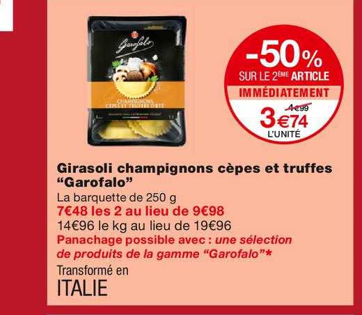 girasoli champignons cèpes et truffes "garofalo" -50% sur le 2ème article immédiatement