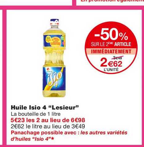 huile isio 4 "lesieur" -50% sur le 2ème article immédiatement