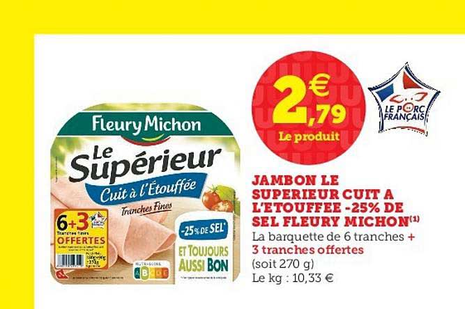 Jambon Le Supérieur Cuit à L'étouffée -25% De Sel Fleury Michon