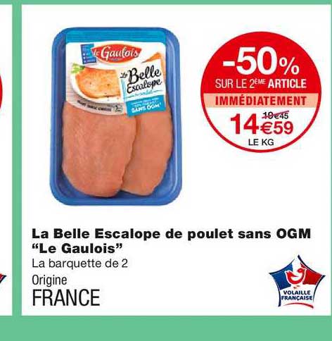 la belle escalope de poulet sans ogm "le gaulois" -50% sur le 2ème article immédiatement