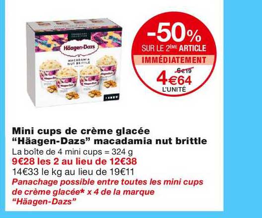 mini cups de crème glacée "häagen dazs" macadamia nut brittle -50% sur le 2ème article immédiatement