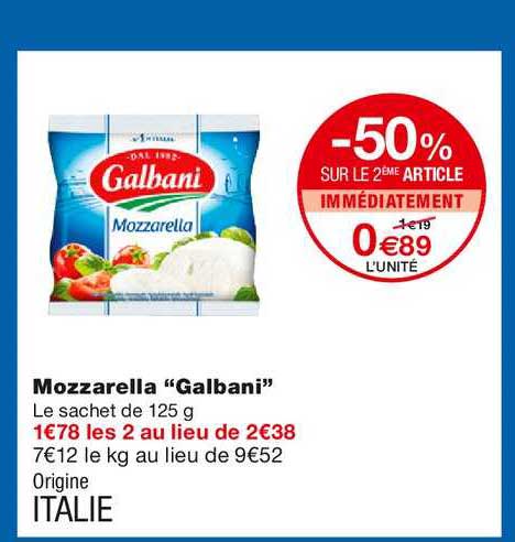 mozzarella "galbani" -50% sur le 2ème article immédiatement