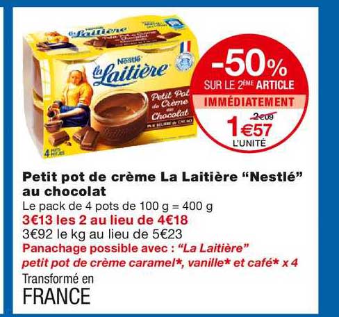 petit pot de crème la laitière "nestlé" au chocolat -50% sur le 2ème article immédiatement