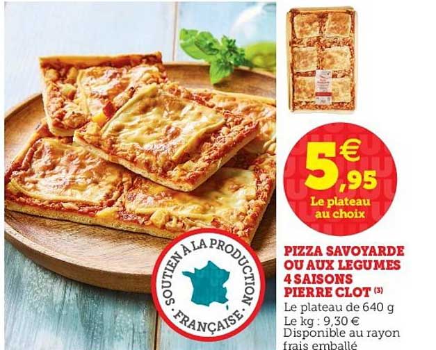 pizza savoyarde ou aux légumes 4 saisons pierre clot