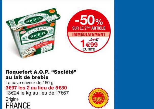 roquefort a.o.p. "société" au lait de brebis -50% sur le 2ème article immédiatement