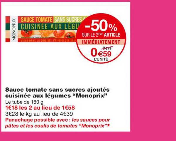 sauce tomate sans sucres ajoutés cuisinée aux légumes "monoprix" -50% sur le 2ème article immédiatement