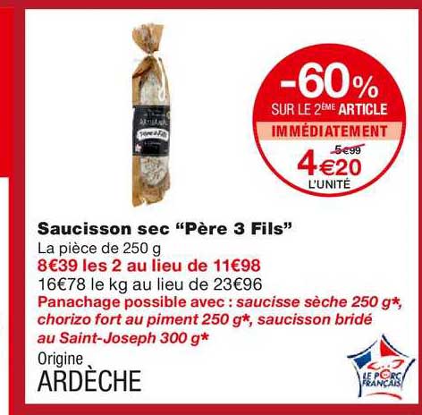 saucisson sec "père 3 fils" -60% sur le 2ème article immédiatement