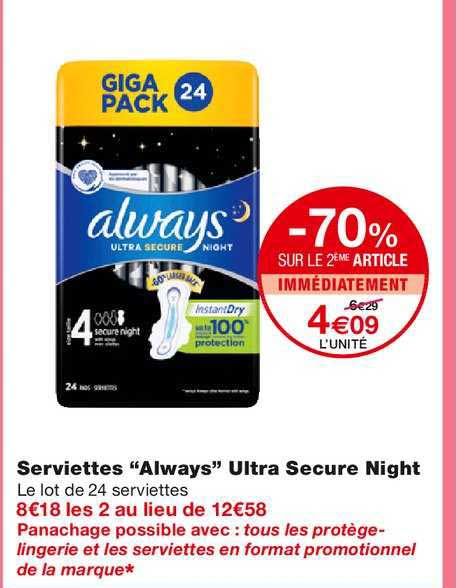 serviettes "always" ultra secure night -70% sur le 2ème article immédiatement