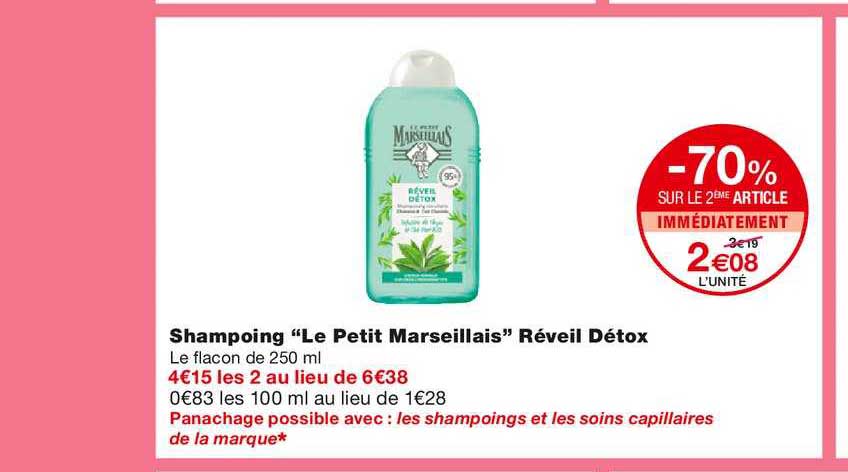 Shampoing "le Petit Marseillais" Réveil Détox -70% Sur Le 2ème Article Immédiatement