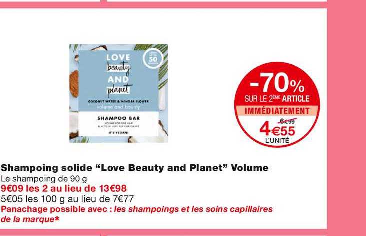 shampoing solide "love beauty and planet" volume -70% sur le 2ème article immédiatement
