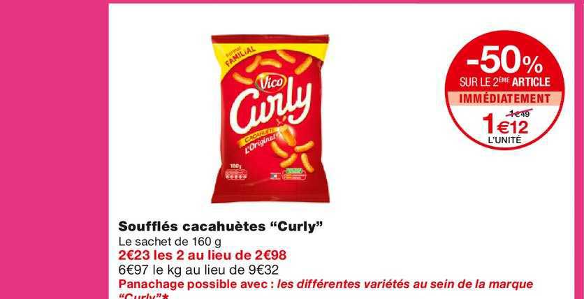 soufflés cacahuètes "curly" -50% sur le 2ème article immédiatement