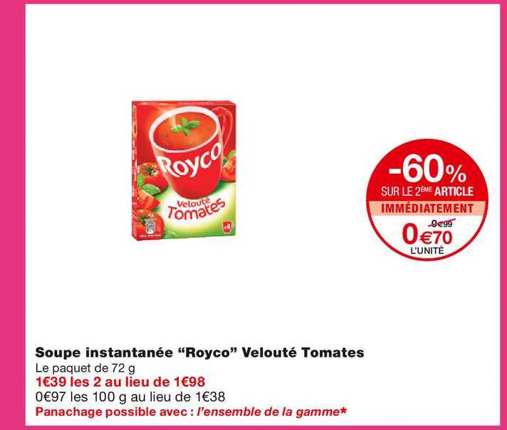 soupe instantanée "royco" velouté tomates -60% sur le 2ème article immédiatement