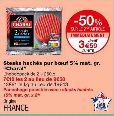 steaks hachés pur bœuf 5% mat. gr. "charal" -50% sur le 2ème article immédiatement