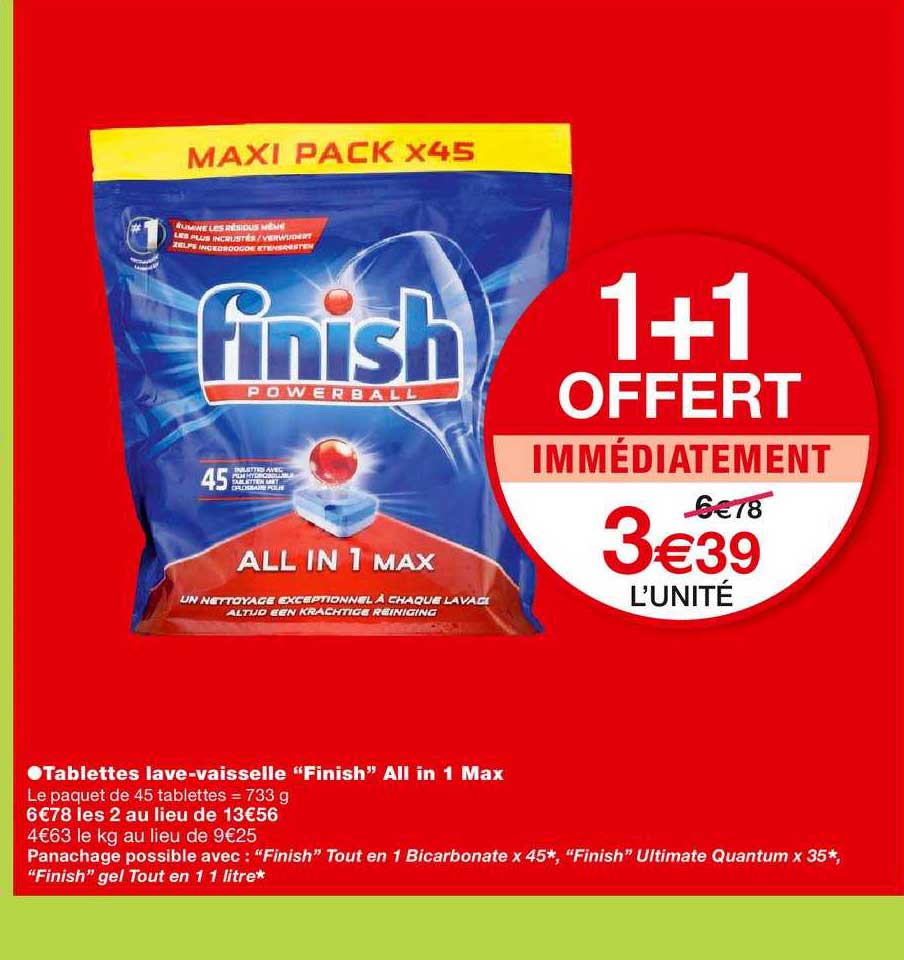 tablettes lave vaisselle "finish" all in 1 max 1+1 offert immédiatement