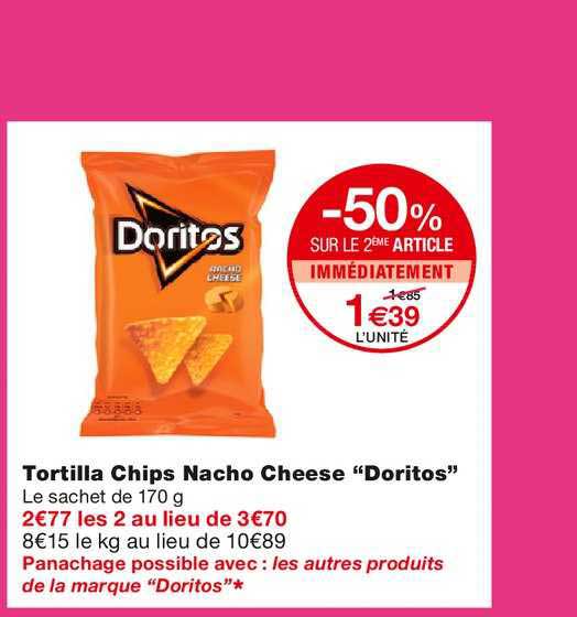 tortilla chips nacho cheese "doritos" -50% sur le 2ème article immédiatement