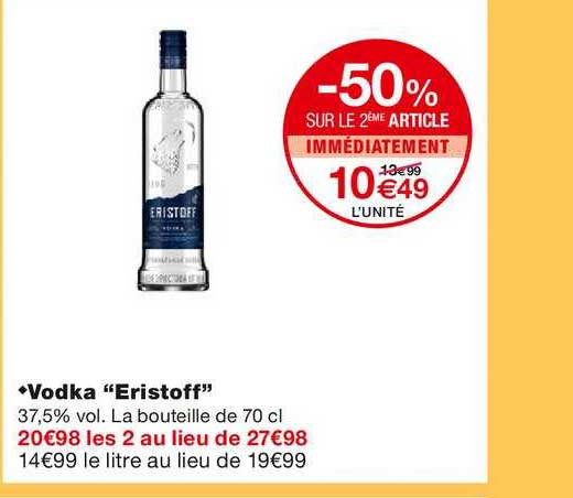 vodka "eristoff" -50% sur le 2ème article immédiatement