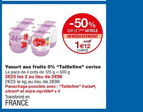 yaourt aux fruit 0% "taillefine" cerise -50% sur le 2ème article immédiatement
