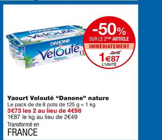 yaourt velouté "danone" nature -50% sur le 2ème article immédiatement