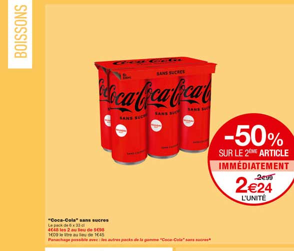 "coca-cola" sans sucres -50% sur le 2eme article immédiatement