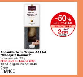andouillette de troyes aaaaa "monoprix gourmet" -50% sur le 2eme article immédiatement