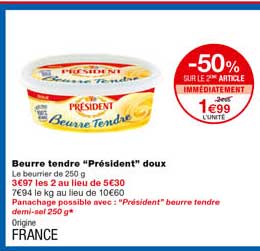 beurre tendre "président" doux -50% sur le 2eme article immédiatement
