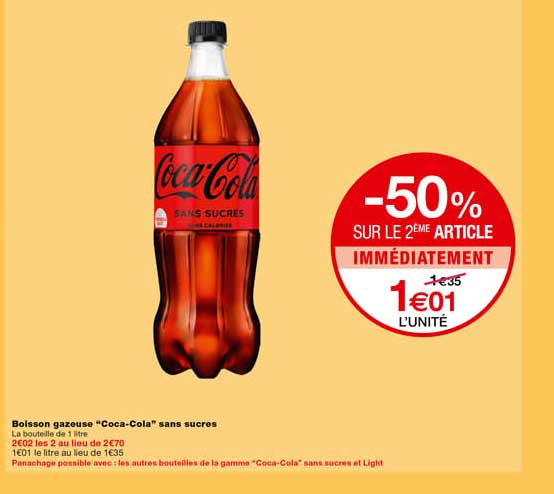 boisson gazeuse "coca-cola" sans sucres -50% sur le 2eme article immédiatement