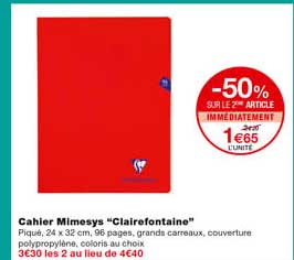 cahier mimesys "clairefontaine" -50% sur le 2eme article immédiatement
