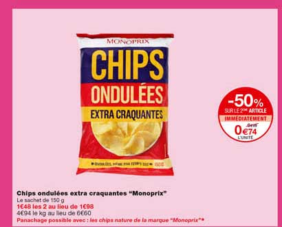 chips ondulées extra craquantes "monoprix" -50% sur le 2eme article immédiatement