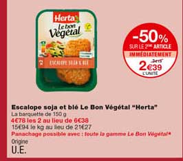 escalope soja et blé le bon végétal "herta" -50% sur le 2eme article immédiatement