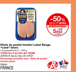 filets de poulet fermier label rouge "loué" blanc -50% sur le 2eme article immédiatement