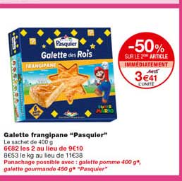 galette frangipane "pasquier" -50% sur le 2eme article immédiatement
