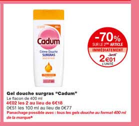 gel douche surgras "cadum" -70% sur le 2eme article immédiatement