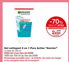 gel nettoyant 3 en 1 pure active "garnier" -70% sur le 2eme article immédiatement