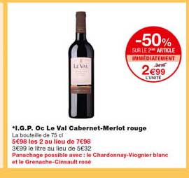 i.g.p. le val cabernet-merlot rouge -50% sur le 2eme article immédiatement