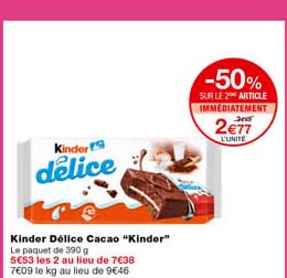 kinder délice cacao "kinder" -50% sur le 2eme article immédiatement