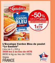 l'escalope cordon bleu de poulet "le gaulois" -50% sur le 2eme article immédiatement