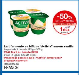 lait fermenté au bifidus "activia" saveur vanille -50% sur le 2eme article immédiatement