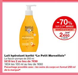lait hydratant karité "le petit marsellais" -70% sur le 2eme article immédiatement