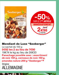 mendiant de luxe "seeberger" -50% sur le 2eme article immédiatement