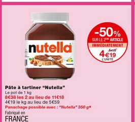pâte à tartiner "nutella" -50% sur le 2eme article immédiatement