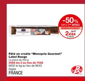 pâté en croûte "monoprix gourmet" label rouge -50% sur le 2eme article immédiatement
