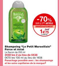 shampoing "le petit marrseillais" force et éclat -70% sur le 2eme article immédiatement
