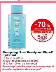 shampoing "love beauty and planet" hydratant -70% sur le 2eme article immédiatement